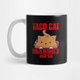 TACO CAT spelled backward is Taco cat Mug